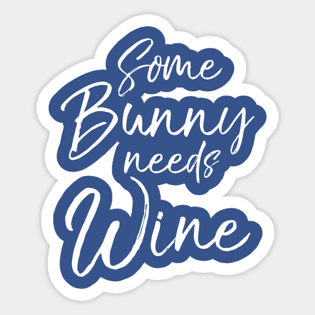 Some Bunny Needs Wine 1 Sticker by lpietu